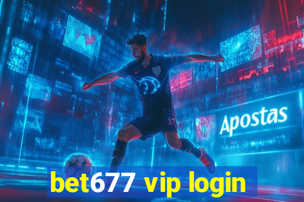 bet677 vip login